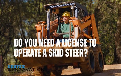 do you need a license to rent a skid steer|do i need an excavator license.